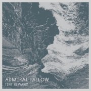 Admiral Fallow - Tiny Rewards (2015) [Hi-Res]