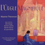 Maxine Thévenot - L'orgue magnifique: 1933 E. M. Skinner Organ, Girard College, Philadelphia (2009)