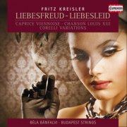 Budapest Strings, Béla Bánfalvi - Kreisler: Liebesfreud - Liebesleid (2012)