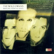 The Wild Swans - Bringing Home The Ashes (2008)