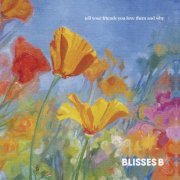 Blisses B - Tell Your Friends You Love Them and Why (2019)