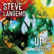 Steve Langemo - Up from the Outside (2022)