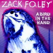 Zack Foley - A Bird in the Hand (2023) [Hi-Res]