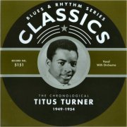 Titus Turner - Blues & Rhythm Series 5151: The Chronological Titus Turner 1949-1954 (2005)