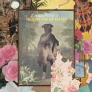 Nick Ferrio - Television of Roses (2021)