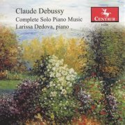 Larissa Dedova - Debussy: Complete Solo Piano Music (2010)