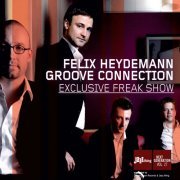 Felix Heydemann Groove Connection - Exclusive Freak Show (2009)