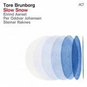 Tore Brunborg with Eivind Aarset, Steinar Raknes & Per Oddvar Johansen - Slow Snow (2015) [Hi-Res]