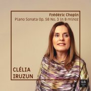 Clelia Iruzun - Chopin: Piano Sonata No. 3 in B Minor, Op. 58 (2024) Hi-Res