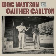 Doc Watson & Gaither Carlton - Doc Watson and Gaither Carlton (2020) [Hi-Res]