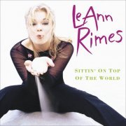 LeAnn Rimes - Sittin' On Top Of The World (1998)