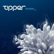 Tipper - Fathoms EP (2015)