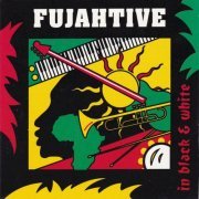 Fujahtive - In Black & White (1991/2019)