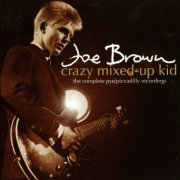 Joe Brown - Crazy Mixed-Up Kid: The Complete Pye/Piccadilly Recordings (2012)