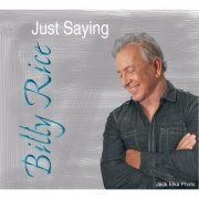 Billy Rice - Just Saying (2015)