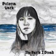 Pictoria Vark - The Parts I Dread (2022)