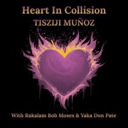 Tisziji Muñoz - Heart in Collision (2026) [Hi-Res]