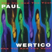 Paul Wertico - The Yin And The Yout (1993) 320 kbps