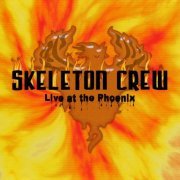 Skeleton Crew - Live At The Phoenix (Live) (2023)