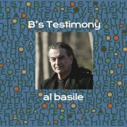 Al Basile - B's Testimony (2021)