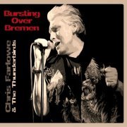 Chris Farlowe & The Thunderbirds - Bursting Over Bremen (2014)