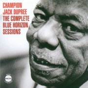 Champion Jack Dupree - The Complete Blue Horizon Sessions (feat. Paul Kossoff) (2005)