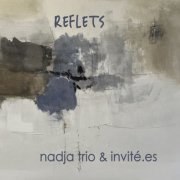 Nadja Trio - Reflets (2022) [Hi-Res]