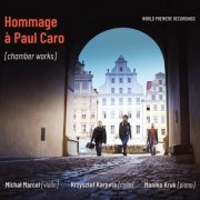 Michal Marcol, Krzysztof Karpeta, Monika Kruk - Hommage à Paul Caro [chamber works] (2023)