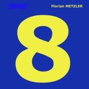 Florian Metzler - 8 (2024) Hi-Res