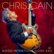 Chris Cain - Good Intentions Gone Bad (2024) [Hi-Res]