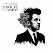 The Cliks - Black Tie Elevator (2013)