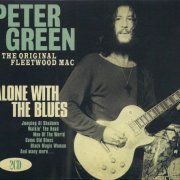 Peter Green & The Original Fleetwood Mac - Alone With The Blues (2 CD) (2015)
