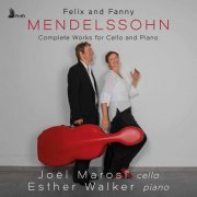 Joël Marosi & Esther Walker - Felix Mendelssohn & Fanny Mendelssohn-Hensel: Complete Works for Cello & Piano (2020) [Hi-Res]