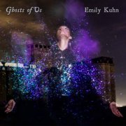 Emily Kuhn - Ghosts of Us (2023) [Hi-Res]