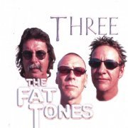 The Fat Tones - Three (2004)