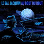 Le Bal Jacquin - Au Bout du Bout (2026) Hi-Res
