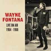 Wayne Fontana - Live On Air 1964-1968 (2021)