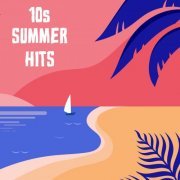 VA - 10s Summer Hits (2022)