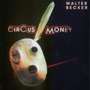 Walter Becker (ex-Steely Dan) - Circus Money (2008)