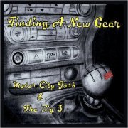 Motor City Josh & The Big 3 - Finding A New Gear (2021)