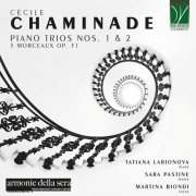Tatiana Larionova, Martina Biondi & Sara Pastine - Chaminade: Piano Trios Nos. 1, 2 & 3 Morceaux, Op. 31 (2026)