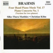 Silke-Thora Matthies, Christian Köhn - Brahms: Four Hand Piano Music, Vol. 17 - Piano Concerto no.1 (Version for Two  Pianos) (2006)