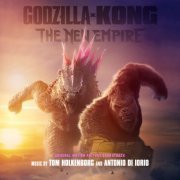 Junkie XL, Tom Holkenborg & Antonio Di Iorio - Godzilla x Kong: The New Empire (Original Motion Picture Soundtrack) (2024) [Hi-Res]