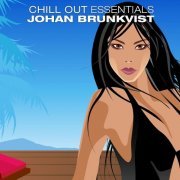 Johan Brunkvist - Chill Out Essentials (2012)