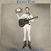 Ernest Tubb - Walking The Floor Over You (1996)