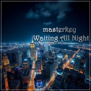 MasterKey - Waiting All Night (2025) [Hi-Res]