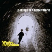Wearethestation - Looking For A Better World (2026)