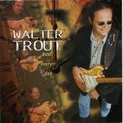 Walter Trout and The Free Radicals - Livin' Every Day (1999)