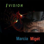 Marcia Miget - I Vision (2021)