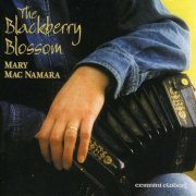 Mary Mac Namara - The Blackberry Blossom (2000)